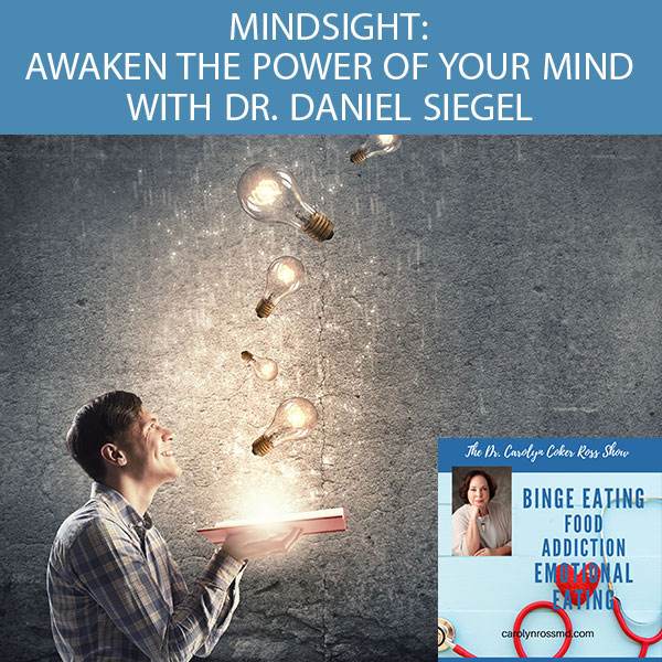 Mindsight: Awaken The Power Of Your Mind with Dr. Daniel Siegel