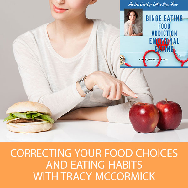 Correcting Your Food Choices And Eating Habits with Tracy McCormick