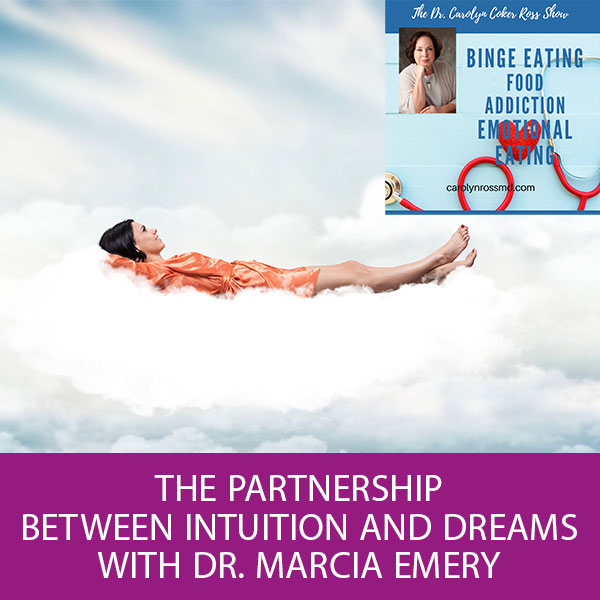 The Partnership Between Intuition And Dreams with Dr. Marcia Emery