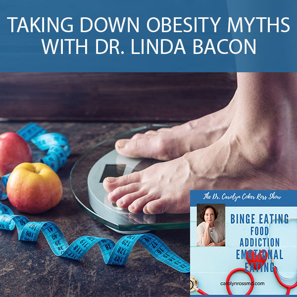 Taking Down Obesity Myths with Dr. Linda Bacon