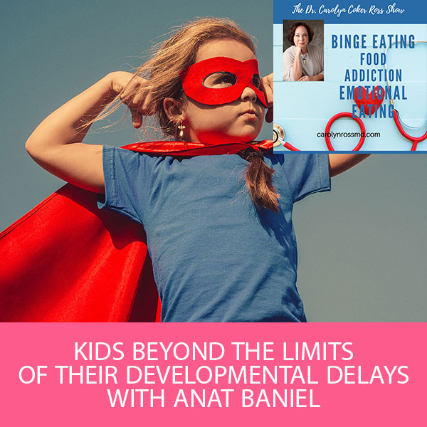 Kids Beyond The Limits Of Their Developmental Delays with Anat Baniel
