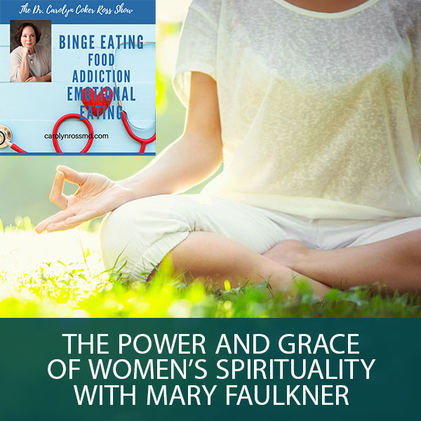 The Power And Grace Of Women’s Spirituality with Mary Faulkner