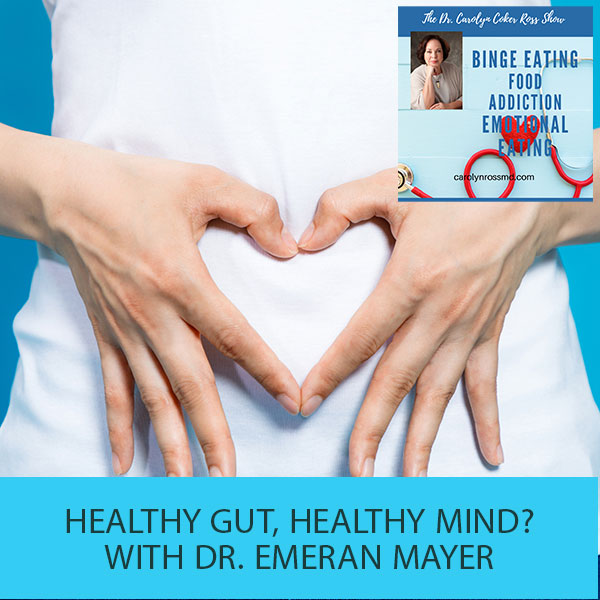 Healthy Gut, Healthy Mind? with Dr. Emeran Mayer