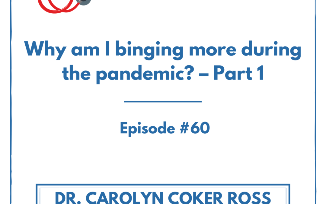 Why am I binging more during the pandemic? – Part 1