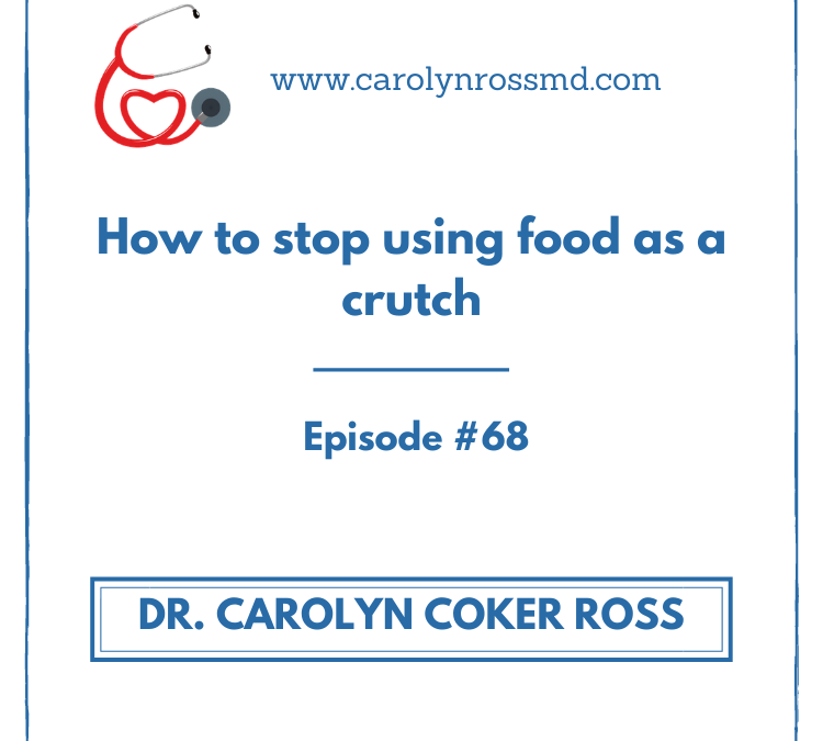 How to stop using food as a crutch