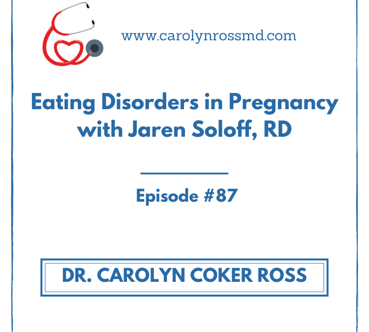 Eating Disorders in Pregnancy with Jaren Soloff, RD