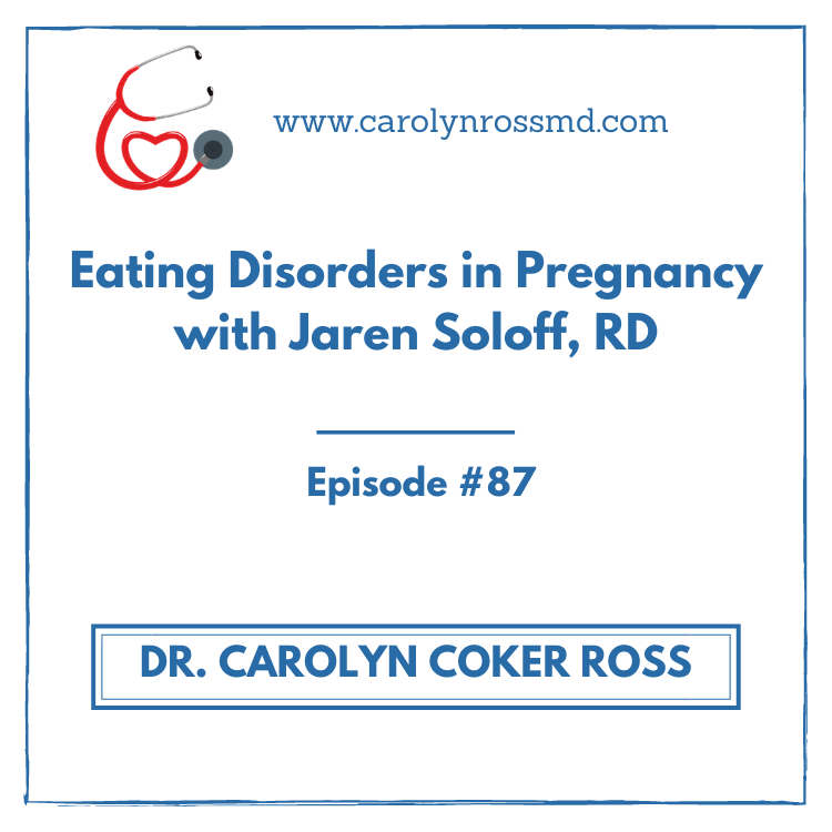 Eating Disorders in Pregnancy with Jaren Soloff, RD