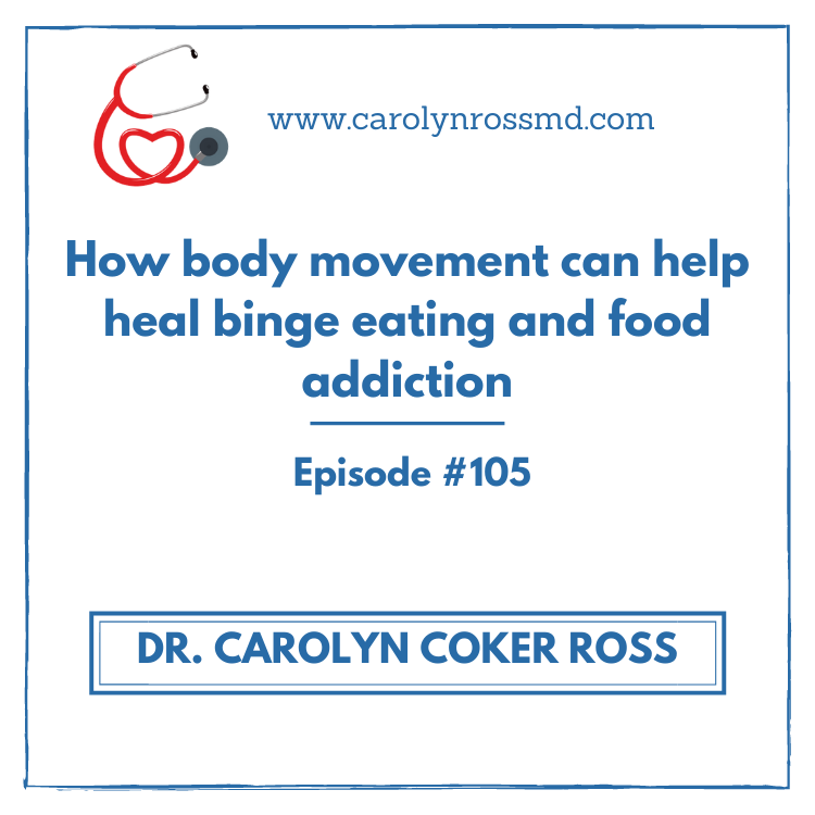 How body movement can help heal binge eating and food addiction