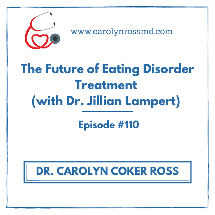 The Future of Eating Disorder Treatment (with Dr. Jillian Lampert)