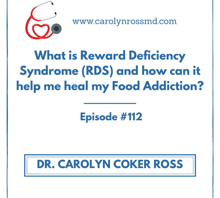 What is Reward Deficiency Syndrome (RDS) and how can it help me heal my Food Addiction?