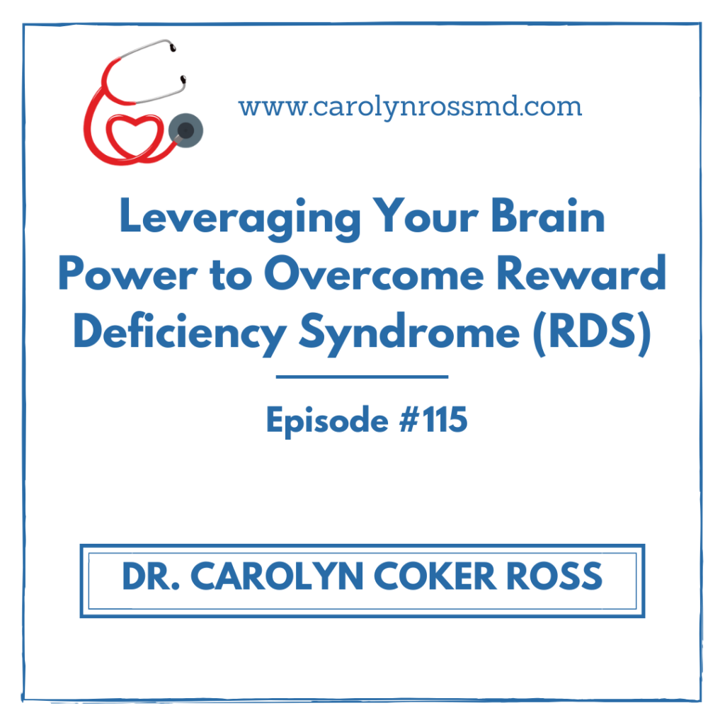 Leveraging Your Brain Power to Overcome Reward Deficiency Syndrome (RDS)