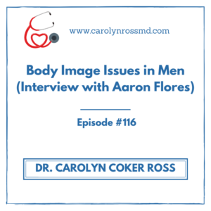 Body Image Issues in Men (Interview with Aaron Flores)