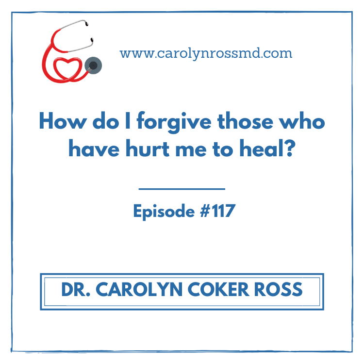 How do I forgive those who have hurt me to heal?