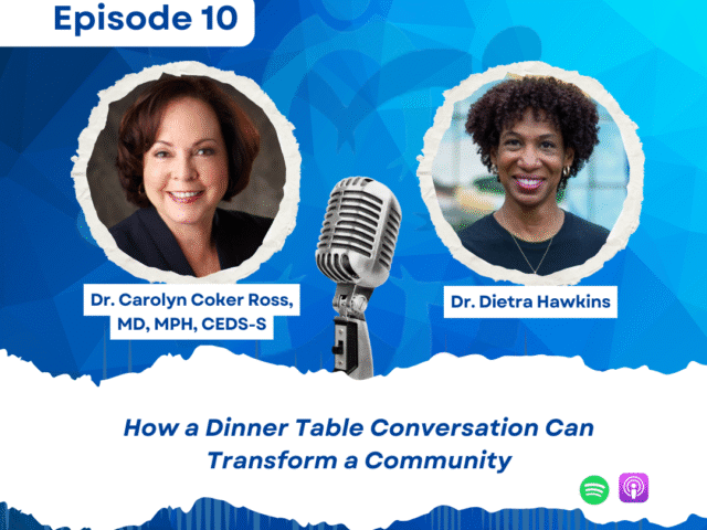 How a Dinner Table Conversation Can Transform a Community with Dr. Dietra Hawkins